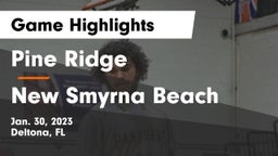 Pine Ridge  vs New Smyrna Beach  Game Highlights - Jan. 30, 2023