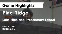Pine Ridge  vs Lake Highland Preparatory School Game Highlights - Feb. 3, 2023