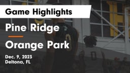 Pine Ridge  vs Orange Park  Game Highlights - Dec. 9, 2023