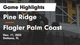 Pine Ridge  vs Flagler Palm Coast  Game Highlights - Dec. 11, 2023