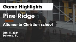 Pine Ridge  vs Altamonte Christian school Game Highlights - Jan. 5, 2024
