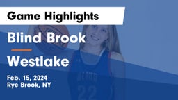 Blind Brook  vs Westlake  Game Highlights - Feb. 15, 2024