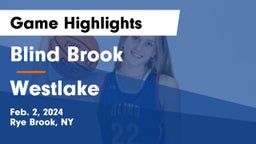 Blind Brook  vs Westlake  Game Highlights - Feb. 2, 2024