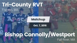 Matchup: Tri-County RVT vs. Bishop Connolly/Westport  2016