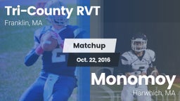 Matchup: Tri-County RVT vs. Monomoy  2016