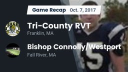 Recap: Tri-County RVT  vs. Bishop Connolly/Westport  2017