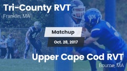 Matchup: Tri-County RVT vs. Upper Cape Cod RVT  2017
