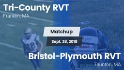 Matchup: Tri-County RVT vs. Bristol-Plymouth RVT  2018