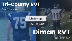 Matchup: Tri-County RVT vs. Diman RVT  2018