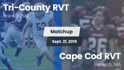 Matchup: Tri-County RVT vs. Cape Cod RVT  2019