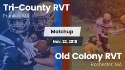 Matchup: Tri-County RVT vs. Old Colony RVT  2019