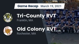 Recap: Tri-County RVT  vs. Old Colony RVT  2021