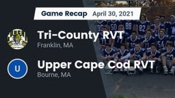Recap: Tri-County RVT  vs. Upper Cape Cod RVT  2021