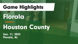 Florala  vs Houston County Game Highlights - Jan. 11, 2024