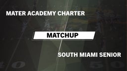 Matchup: Mater Academy Charte vs. South Miami Senior 2016