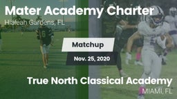 Matchup: Mater Academy Charte vs. True North Classical Academy 2020