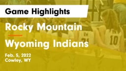 Rocky Mountain  vs Wyoming Indians  Game Highlights - Feb. 5, 2022