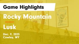 Rocky Mountain  vs Lusk Game Highlights - Dec. 9, 2023