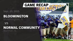 Recap: Bloomington  vs. Normal Community  2015