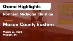 Northern Michigan Christian  vs Mason County Eastern  Game Highlights - March 26, 2021