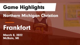 Northern Michigan Christian  vs Frankfort  Game Highlights - March 8, 2022