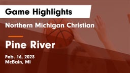 Northern Michigan Christian  vs Pine River  Game Highlights - Feb. 16, 2023