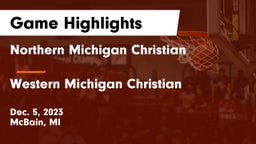Northern Michigan Christian  vs Western Michigan Christian  Game Highlights - Dec. 5, 2023