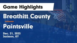 Breathitt County  vs Paintsville  Game Highlights - Dec. 21, 2023