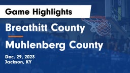 Breathitt County  vs Muhlenberg County  Game Highlights - Dec. 29, 2023