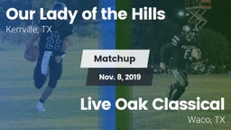 Matchup: Our Lady of the Hill vs. Live Oak Classical  2019