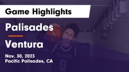 Palisades  vs Ventura  Game Highlights - Nov. 30, 2023