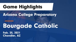 Arizona College Preparatory  vs Bourgade Catholic  Game Highlights - Feb. 25, 2021