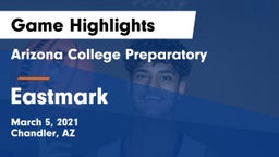 Arizona College Preparatory  vs Eastmark  Game Highlights - March 5, 2021