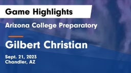 Arizona College Preparatory  vs Gilbert Christian  Game Highlights - Sept. 21, 2023