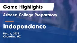 Arizona College Preparatory  vs Independence  Game Highlights - Dec. 6, 2023