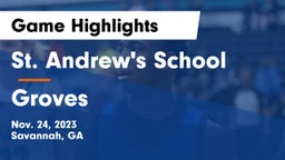 St. Andrew's School vs Groves  Game Highlights - Nov. 24, 2023