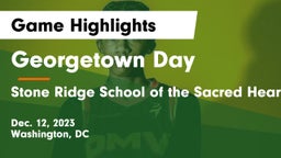 Georgetown Day  vs Stone Ridge School of the Sacred Heart Game Highlights - Dec. 12, 2023