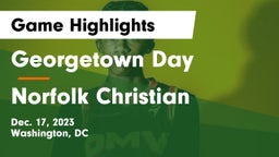 Georgetown Day  vs Norfolk Christian  Game Highlights - Dec. 17, 2023
