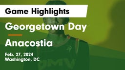 Georgetown Day  vs Anacostia  Game Highlights - Feb. 27, 2024
