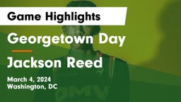 Georgetown Day  vs Jackson Reed Game Highlights - March 4, 2024
