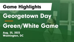 Georgetown Day  vs Green/White Game Game Highlights - Aug. 25, 2023