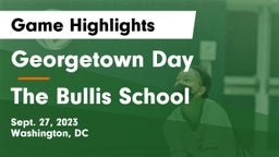 Georgetown Day  vs The Bullis School Game Highlights - Sept. 27, 2023