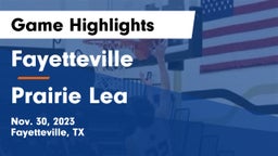 Fayetteville  vs Prairie Lea  Game Highlights - Nov. 30, 2023