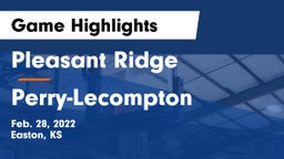 Pleasant Ridge  vs Perry-Lecompton  Game Highlights - Feb. 28, 2022