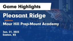 Pleasant Ridge  vs Maur Hill Prep-Mount Academy  Game Highlights - Jan. 21, 2023
