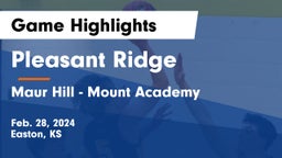 Pleasant Ridge  vs Maur Hill - Mount Academy  Game Highlights - Feb. 28, 2024