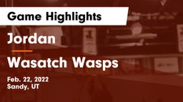 Jordan  vs Wasatch Wasps Game Highlights - Feb. 22, 2022
