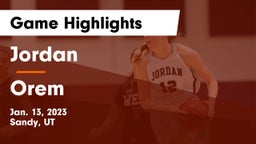 Jordan  vs Orem  Game Highlights - Jan. 13, 2023