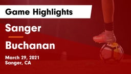 Sanger  vs Buchanan  Game Highlights - March 29, 2021