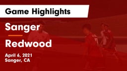 Sanger  vs Redwood  Game Highlights - April 6, 2021